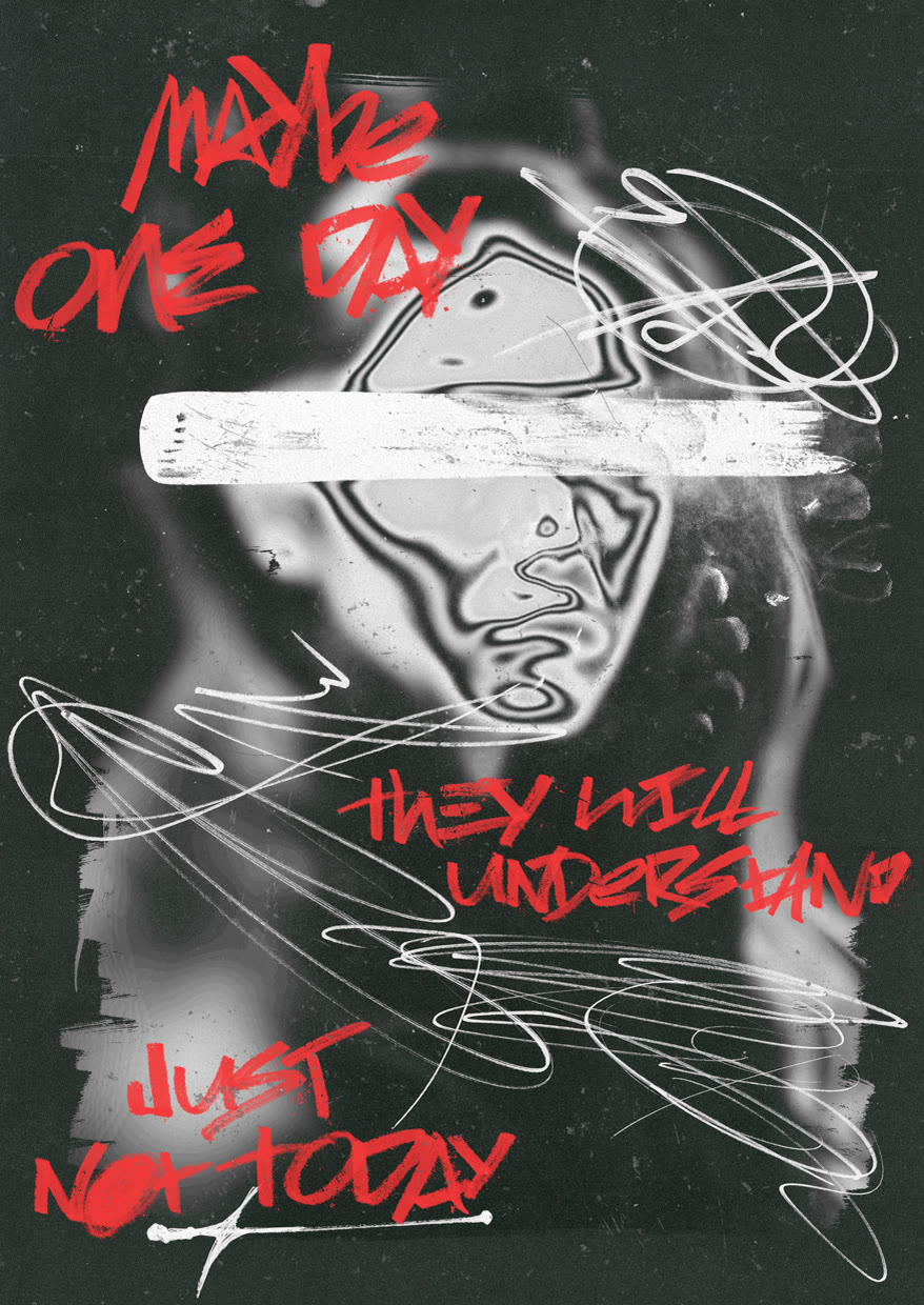 Poster with a scribbled portrait and the words Maybe one day they will understand, just not today