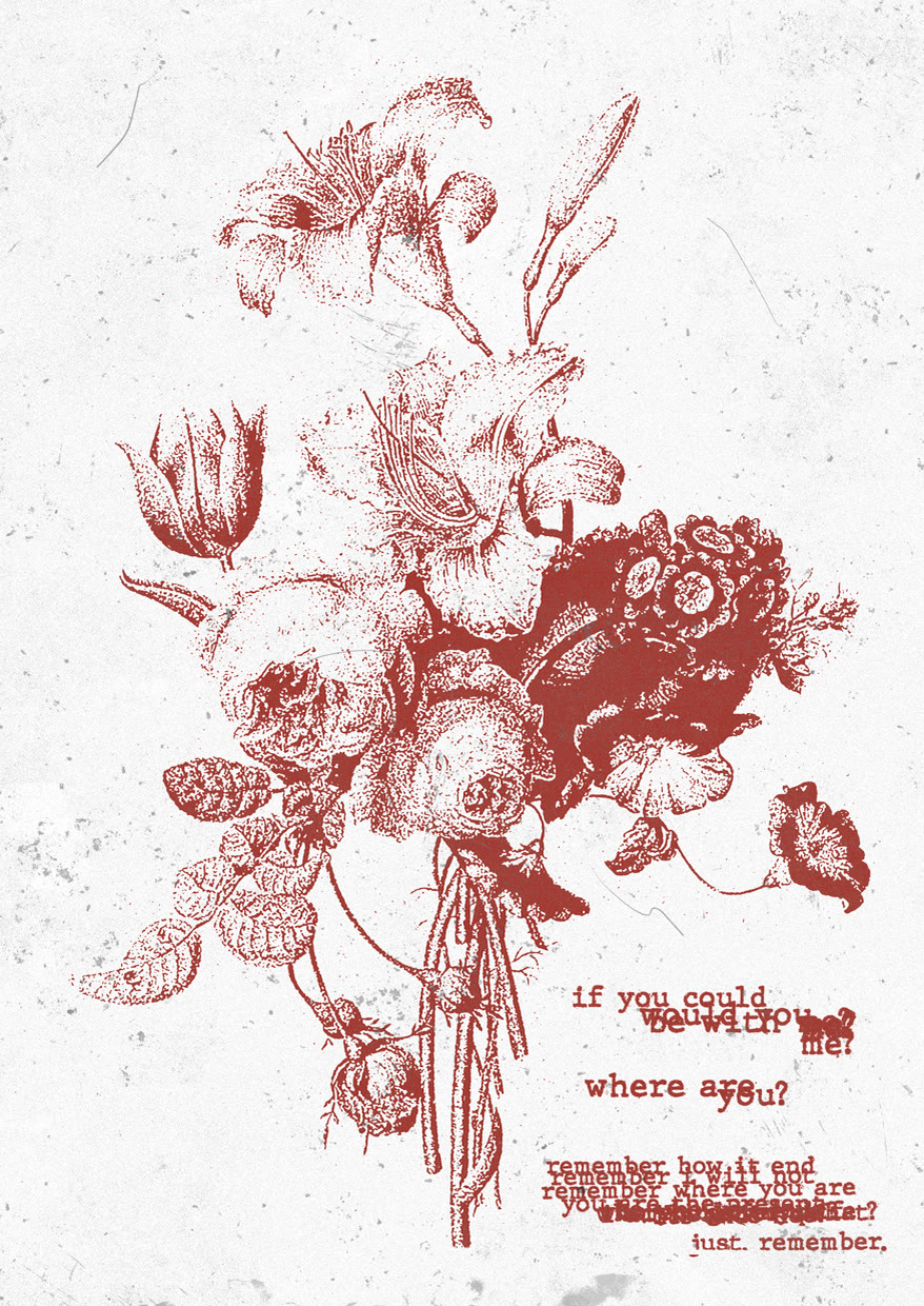Poster of red engraved flowers with handwritten lines ending in just. remember